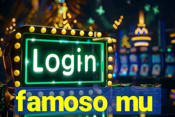 famoso mu